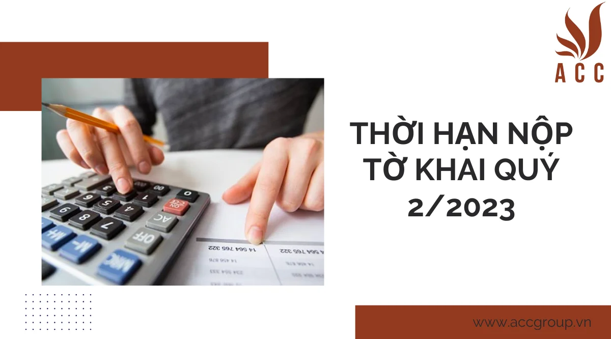 Thời hạn nộp tờ khai quý 2/2023