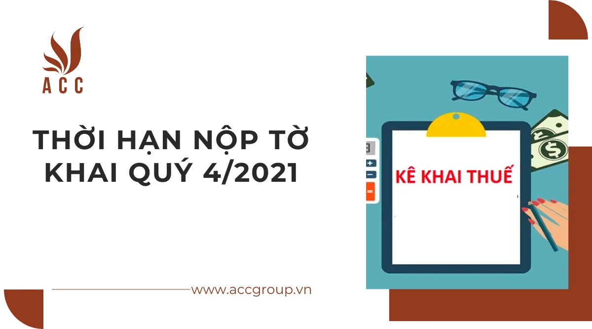 Thời hạn nộp tờ khai quý 4/2021