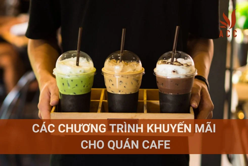 Các chương trình khuyến mãi cho quán cafe