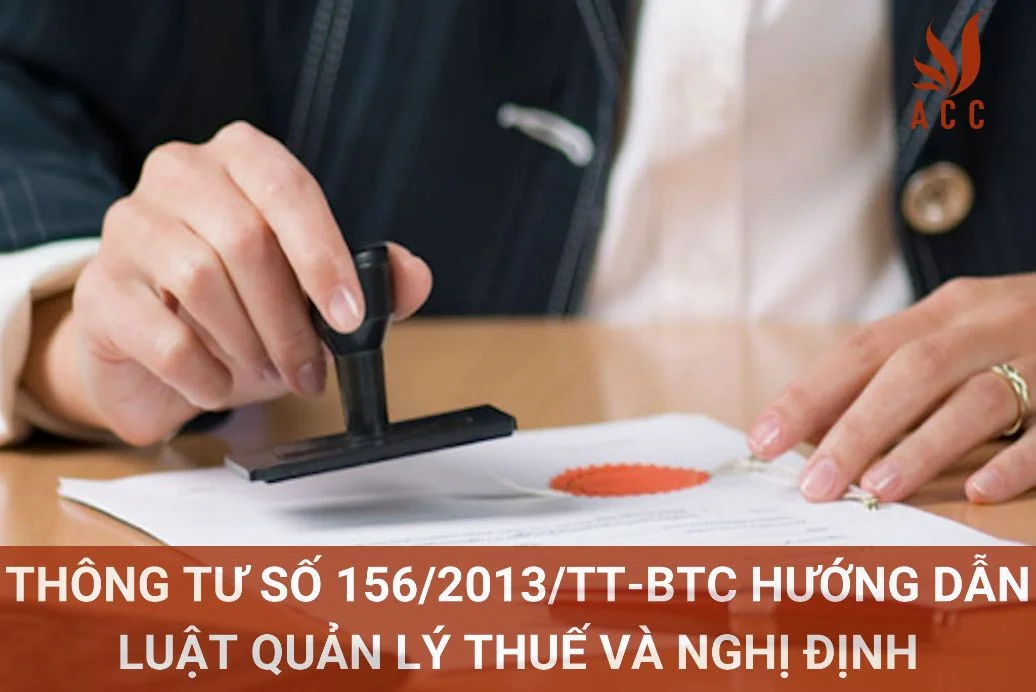 Thông tư số 156/2013/TT-BTC hướng dẫn Luật Quản lý thuế và Nghị định