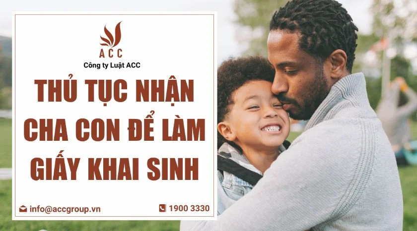 Thủ tục nhận cha con để làm giấy khai sinh