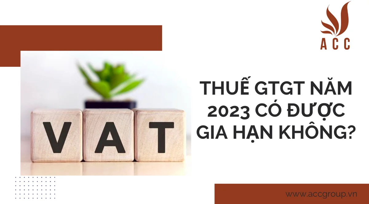 Thuế GTGT năm 2023 có được gia hạn không?