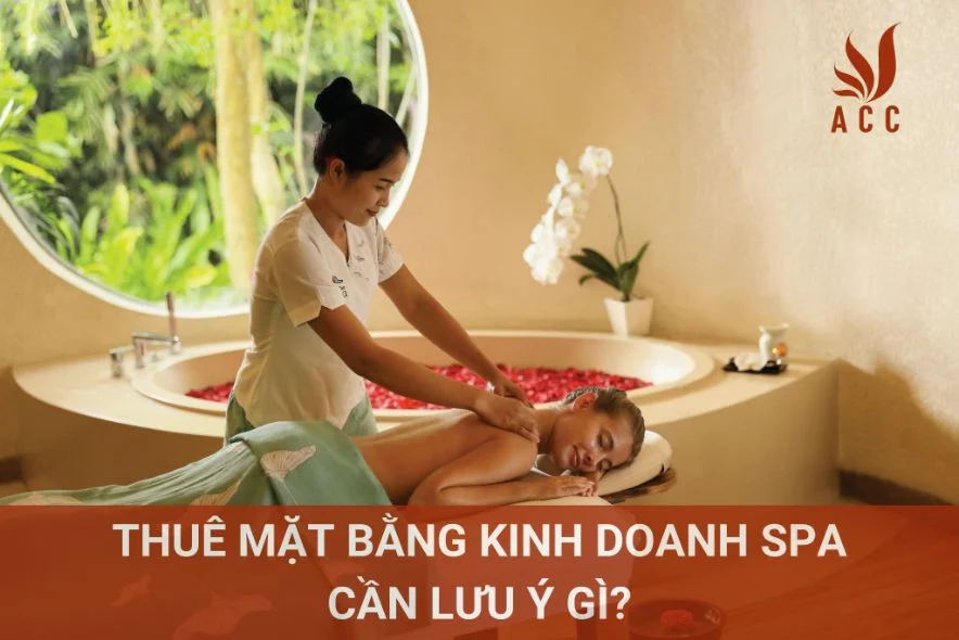 Thuê mặt bằng kinh doanh spa cần lưu ý gì?