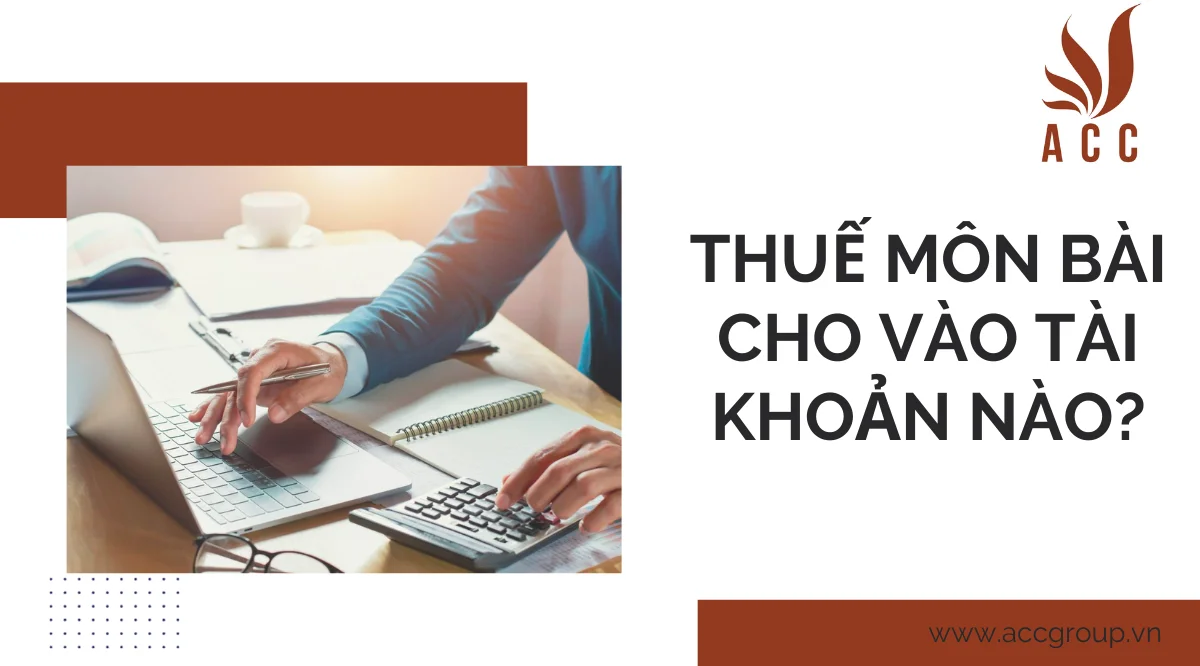 Thuế môn bài cho vào tài khoản nào?