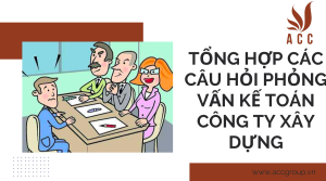 tong-hop-cac-cau-hoi-phong-van-ke-toan-cong-ty-xay-dung