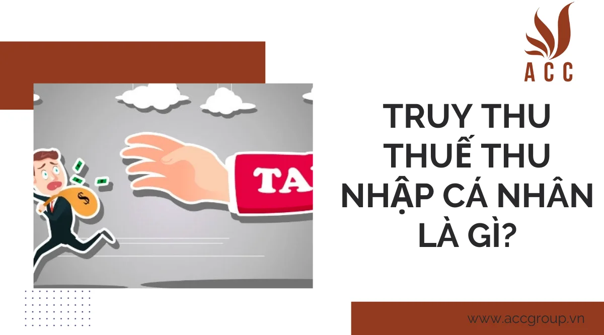 Truy thu thuế thu nhập cá nhân là gì?