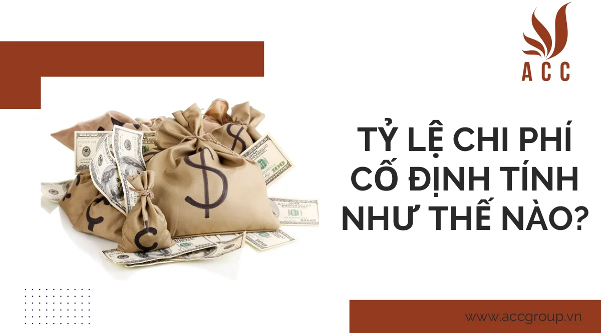 Tỷ lệ chi phí cố định tính như thế nào?