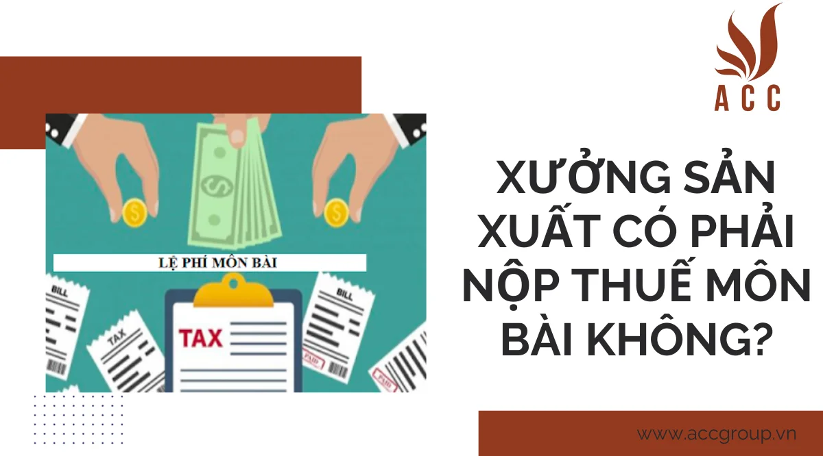 Xưởng sản xuất có phải nộp thuế môn bài không?