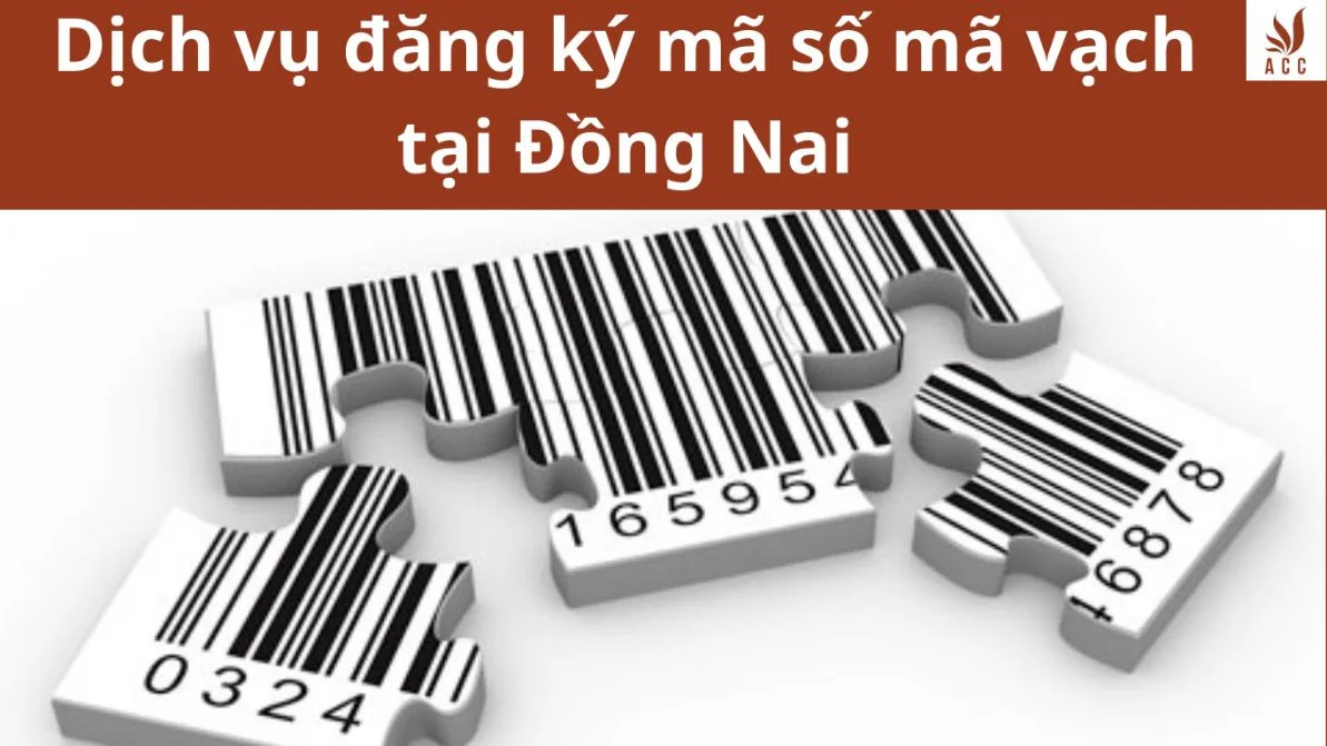 Dịch vụ đăng ký mã số mã vạch tại Đồng Nai