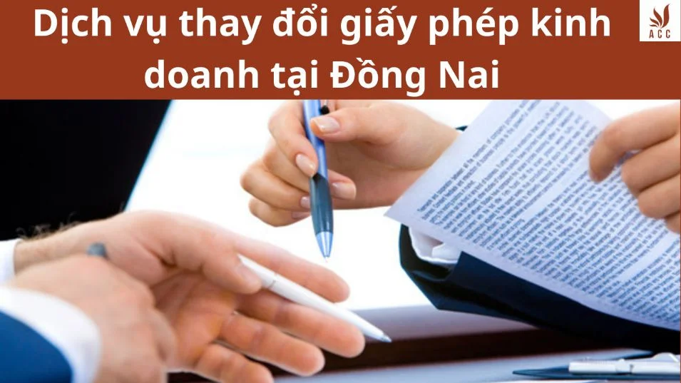 Dịch vụ thay đổi giấy phép kinh doanh tại Đồng Nai