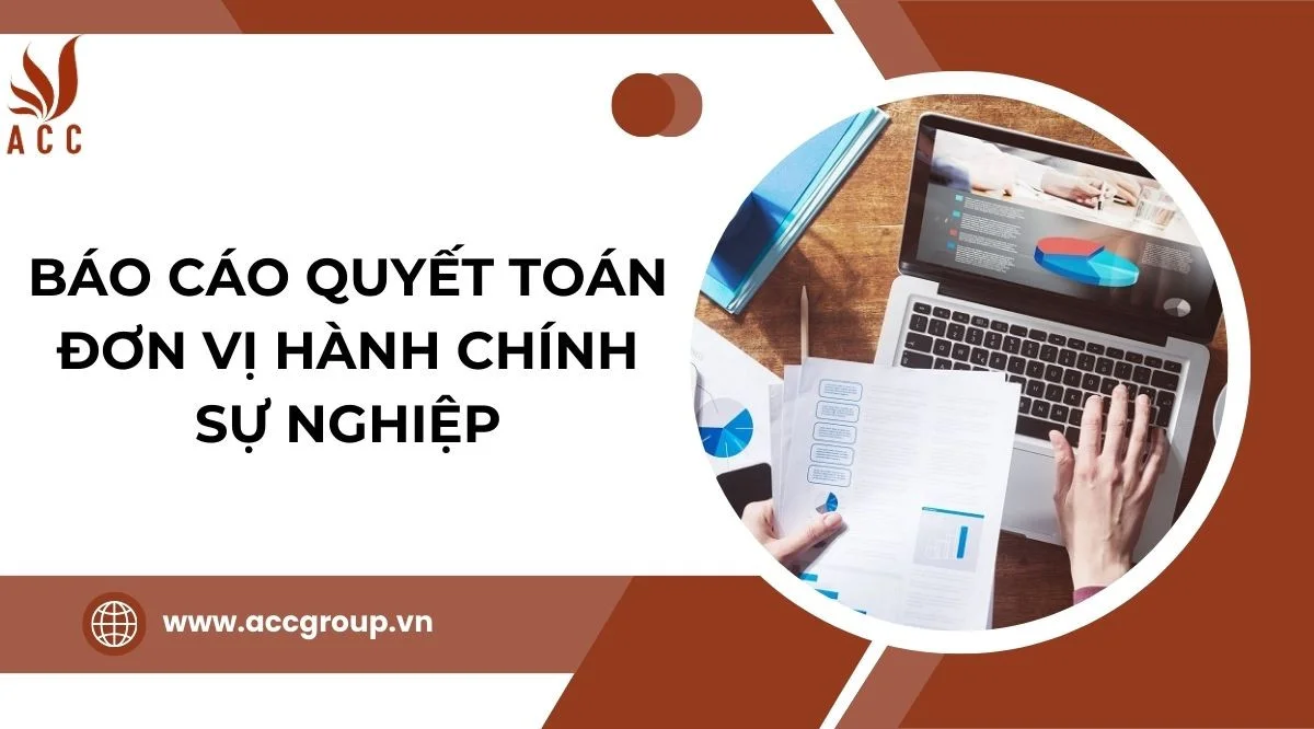 Báo cáo quyết toán đơn vị hành chính sự nghiệp