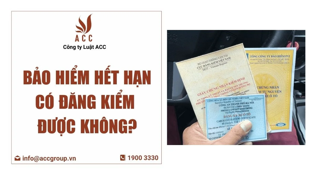 Bảo hiểm hết hạn có đăng kiểm được không?