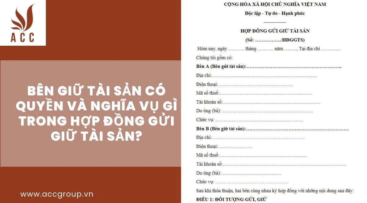 Bên giữ tài sản có quyền và nghĩa vụ gì trong hợp đồng gửi giữ tài sản?