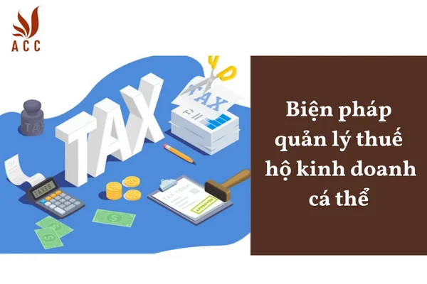 Biện pháp quản lý thuế hộ kinh doanh cá thể