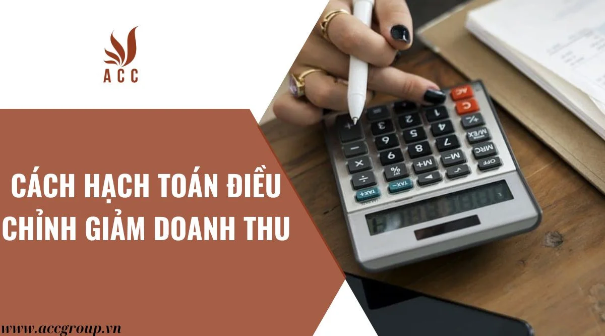 Cách hạch toán điều chỉnh giảm doanh thu