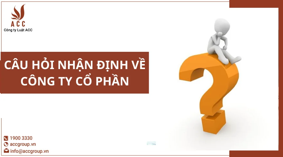 cau-hoi-nhan-dinh-ve-cong-ty-co-phan