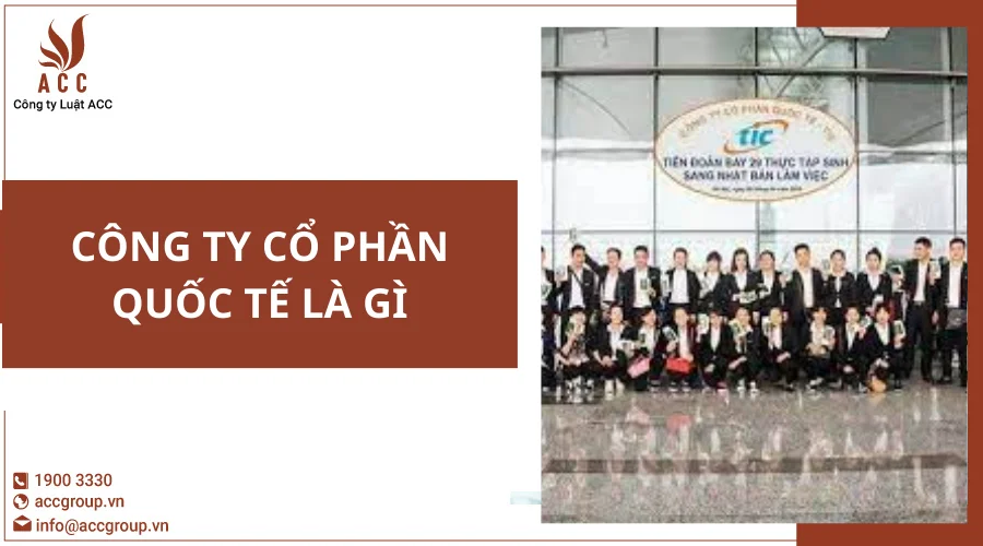 cong-ty-co-phan-quoc-te-la-gi