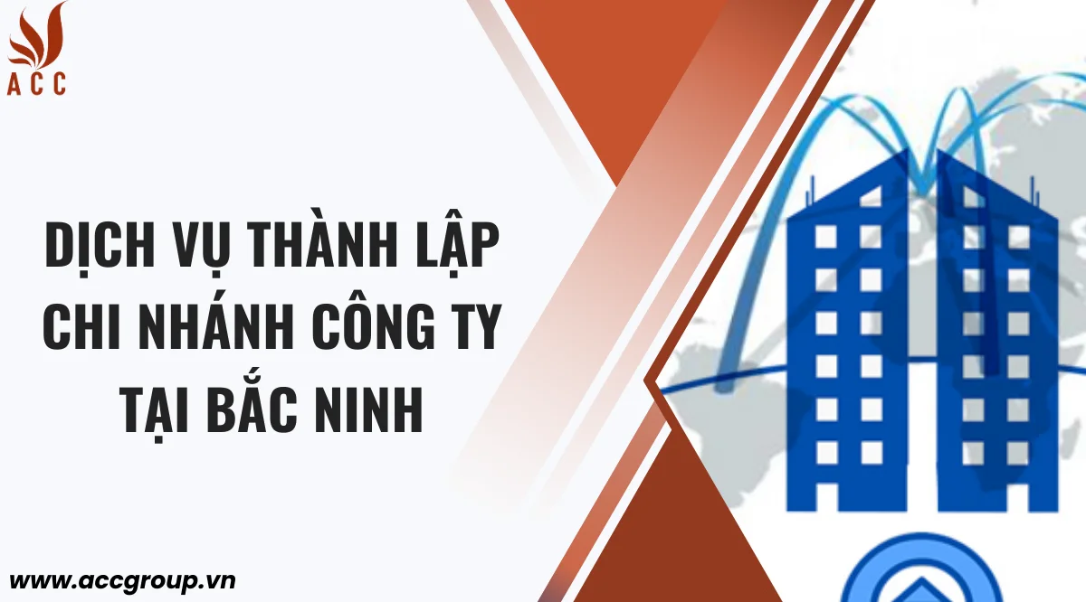 Dịch vụ thành lập chi nhánh công ty tại Bắc Ninh
