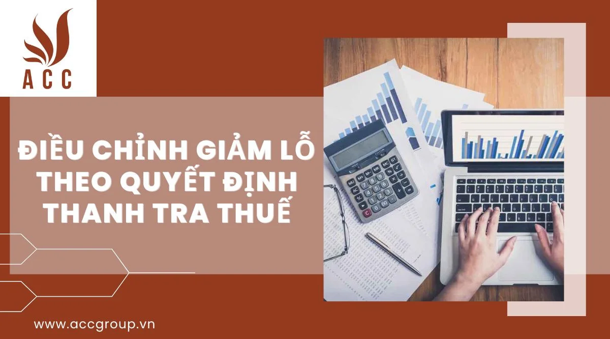 Điều chỉnh giảm lỗ theo quyết định thanh tra thuế