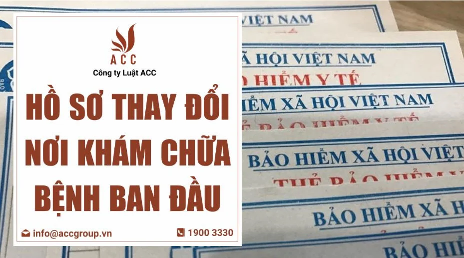 Hồ sơ thay đổi nơi khám chữa bệnh ban đầu