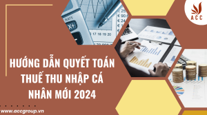 huong-dan-quyet-toan-thue-thu-nhap-ca-nhan-moi-2024