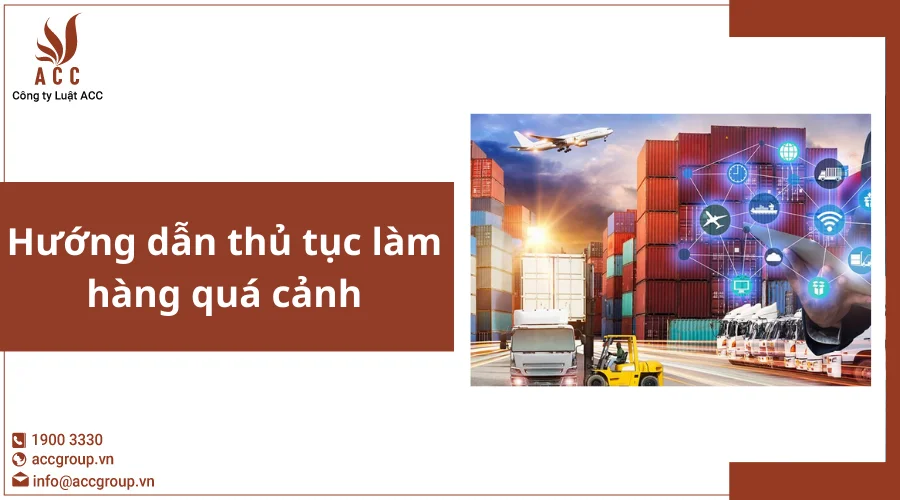 Hướng dẫn thủ tục làm hàng quá cảnh