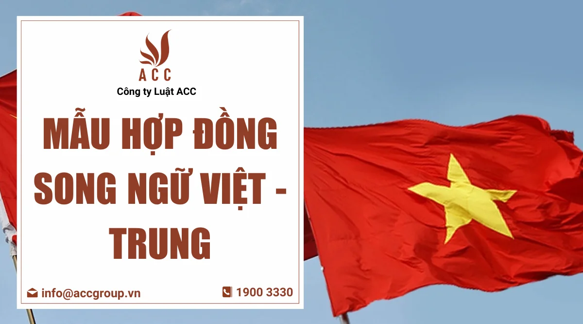 Mẫu hợp đồng song ngữ Việt - Trung