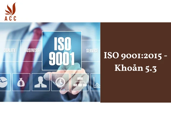 ISO 9001:2015 - Khoản 5.3