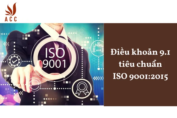 Điều khoản 9.1 tiêu chuẩn ISO 9001:2015