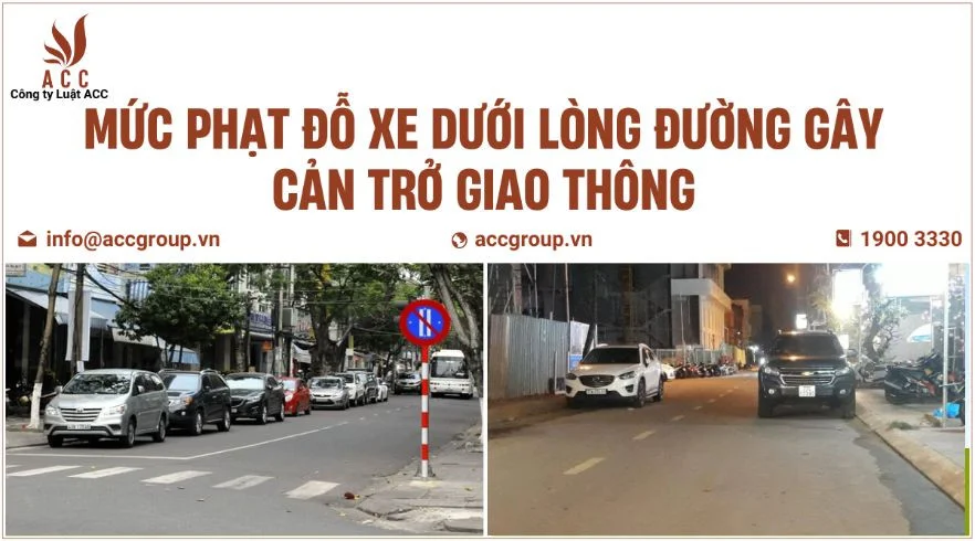 Mức phạt đỗ xe dưới lòng đường gây cản trở giao thông