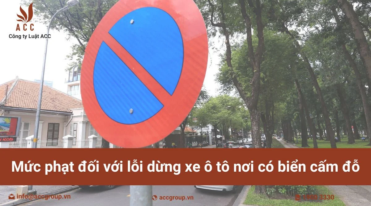 Mức phạt đối với lỗi dừng xe ô to nơi có biển cấm đỗ