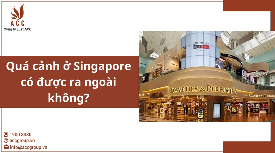 Quá cảnh ở Singapore có được ra ngoài không?