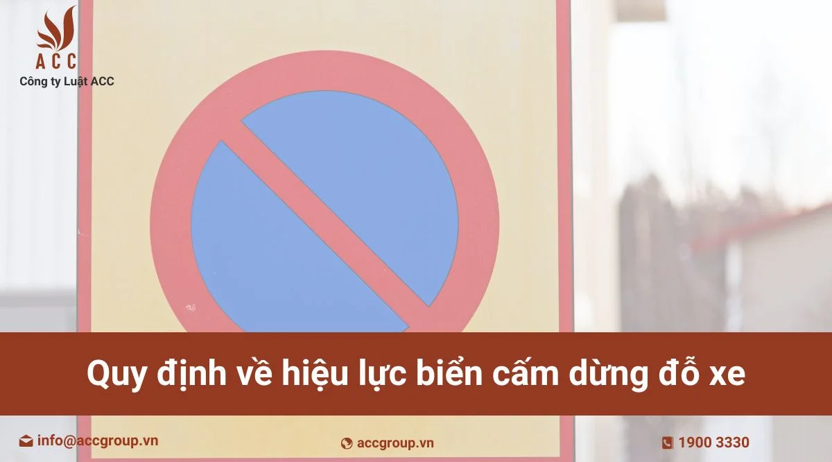 Quy định về hiệu lực biển cấm dừng đỗ xe