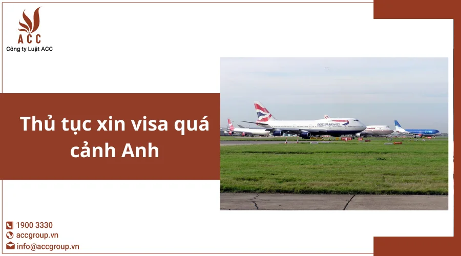 Thủ tục xin visa quá cảnh Anh