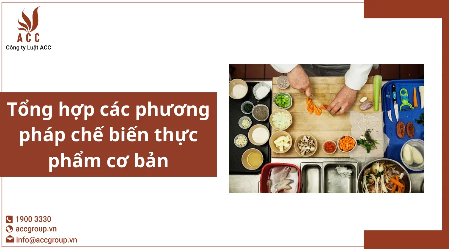 Tổng hợp các phương pháp chế biến thực phẩm cơ bản