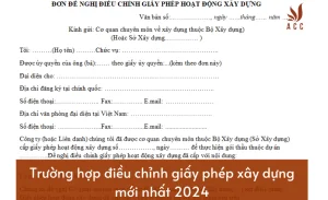 truong-hop-dieu-chinh-giay-phep-xay-dung-moi-nhat-2024
