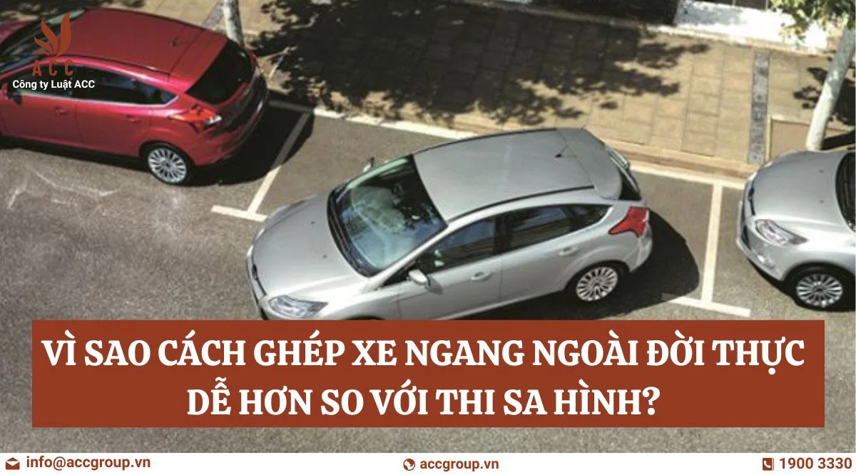 Vì sao cách ghép xe ngang ngoài đời thực dễ hơn so với thi sa hình?