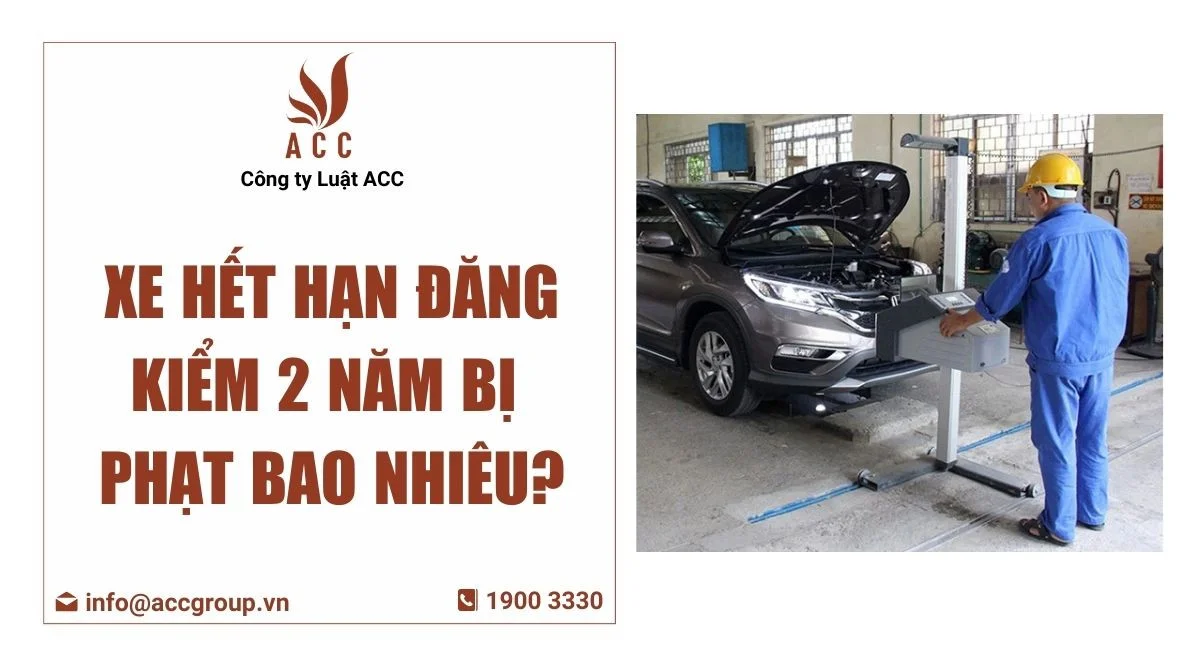 xe hết hạn đăng kiểm 2 năm