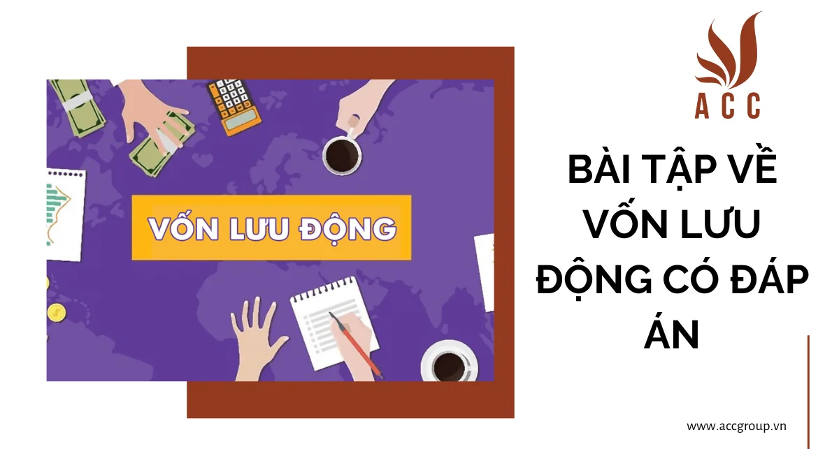 Bài tập về vốn lưu động có đáp án