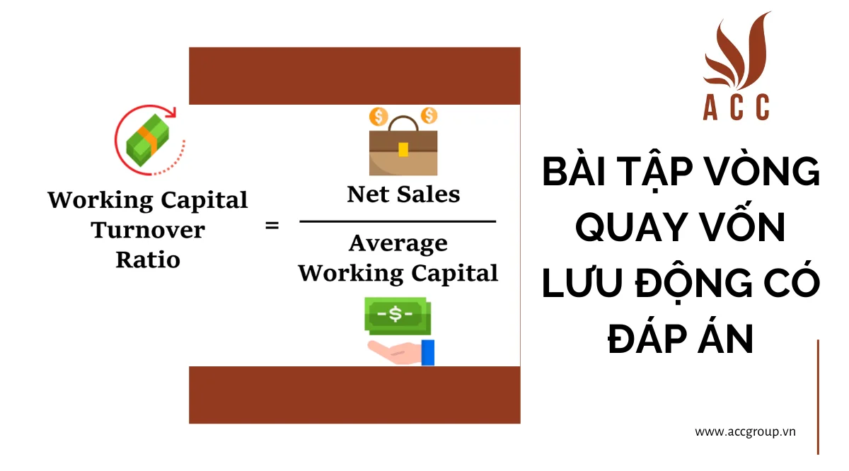 Bài tập vòng quay vốn lưu động có đáp án