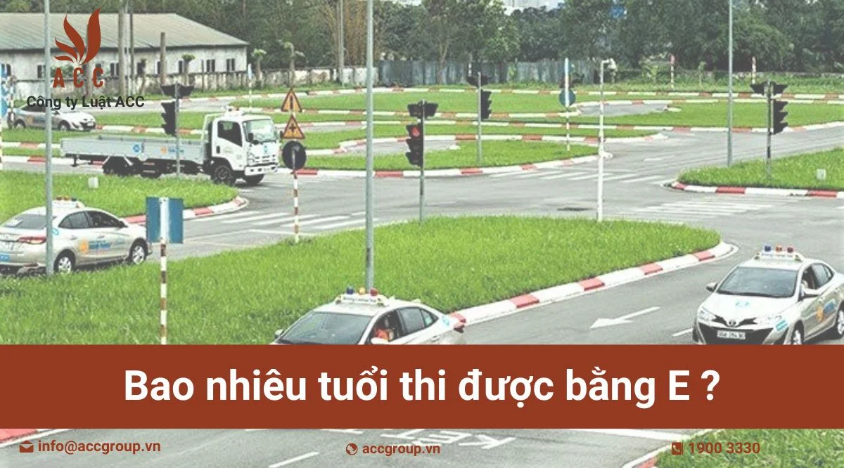 Bao nhiêu tuổi thi được bằng E