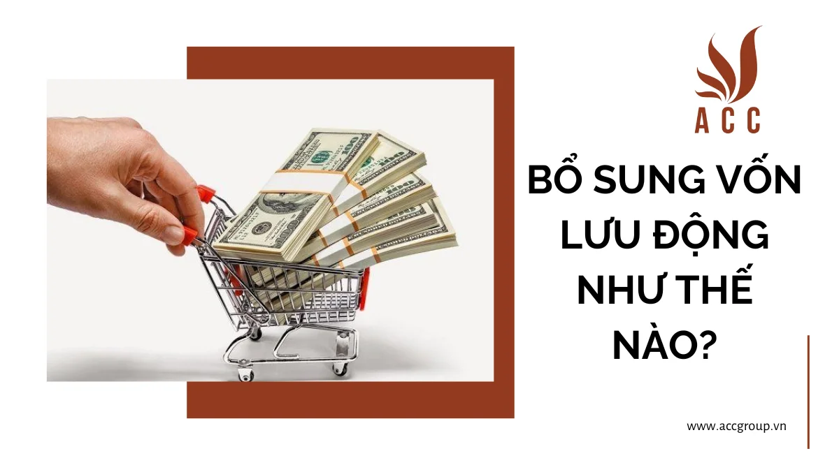 Bổ sung vốn lưu động như thế nào?