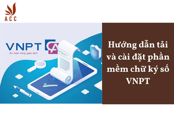 Hướng dẫn tải và cài đặt phần mềm chữ ký số VNPT