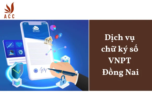 Dịch vụ chữ ký số VNPT Đồng Nai
