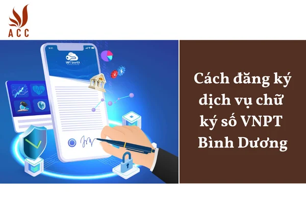 Cách đăng ký dịch vụ chữ ký số VNPT Bình Dương