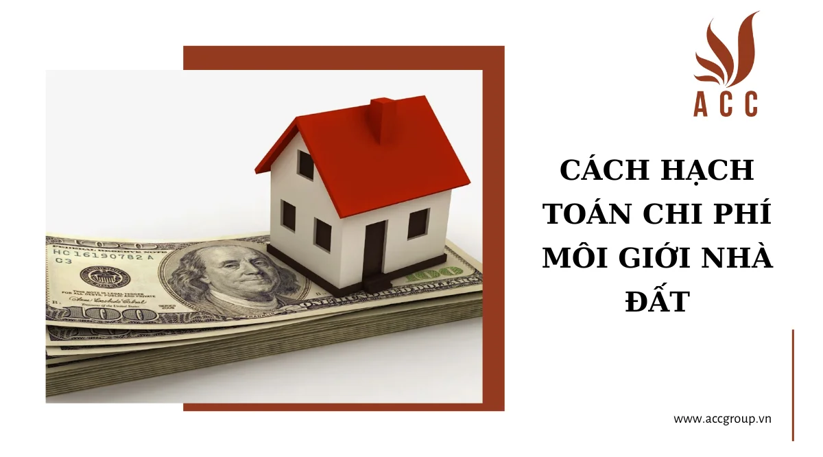 Cách hạch toán chi phí môi giới nhà đất