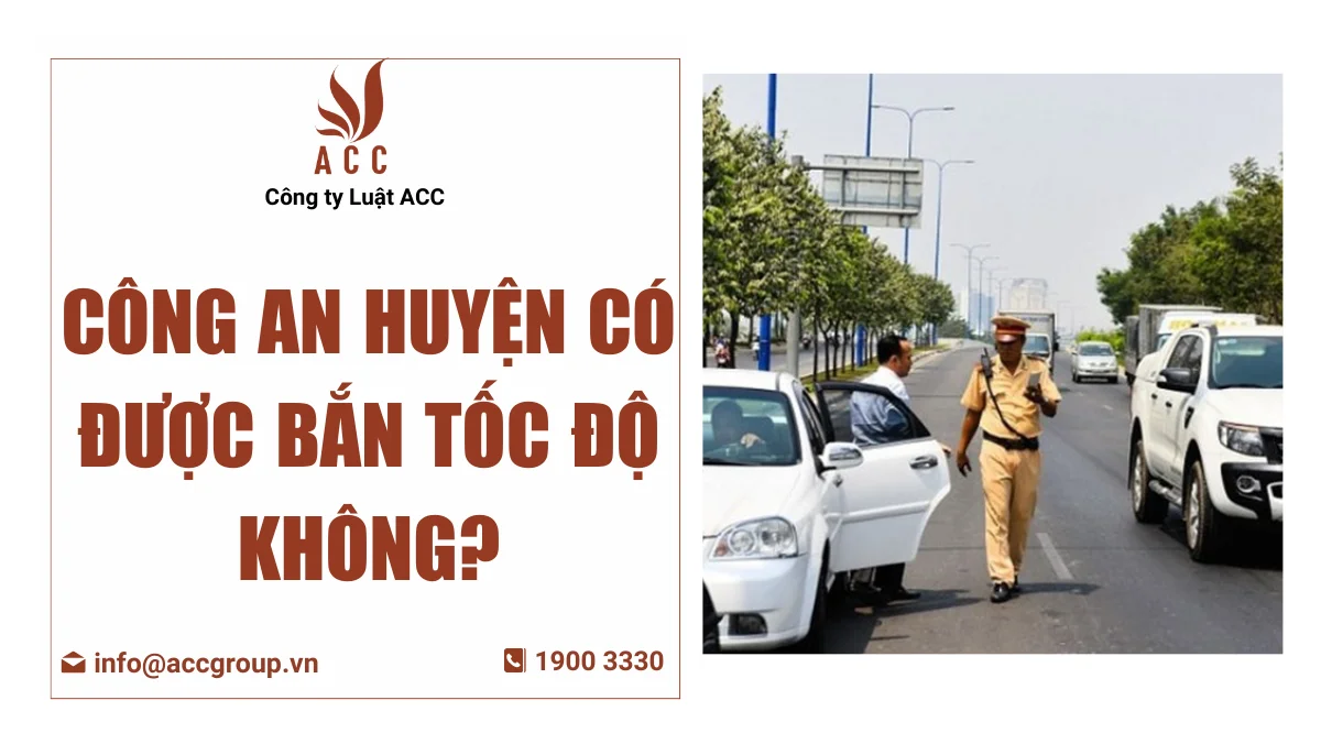 Công an huyện có được bắn tốc độ không?