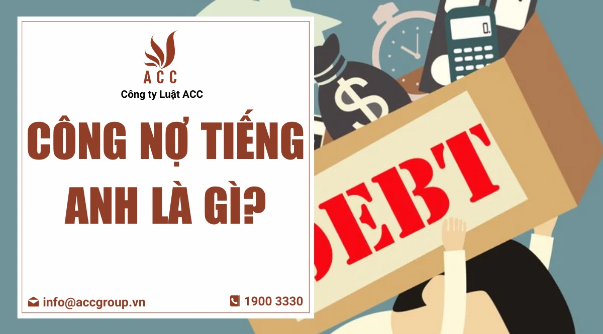 Công nợ tiếng Anh là gì?