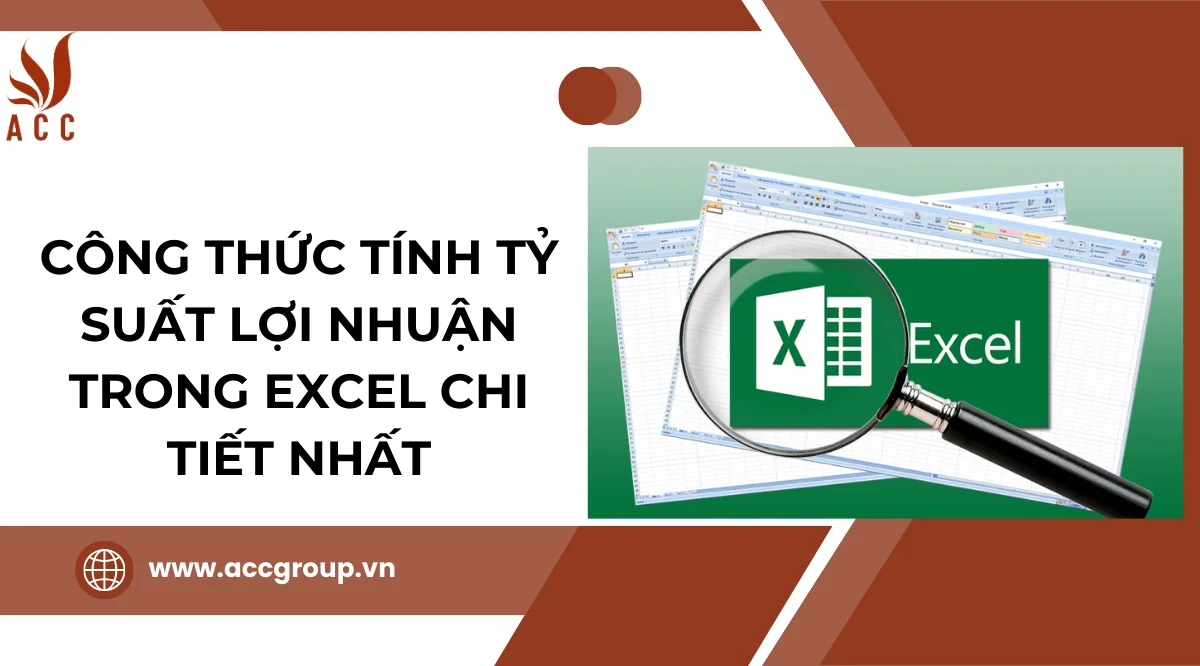 Công thức tính tỷ suất lợi nhuận trong Excel chi tiết nhất