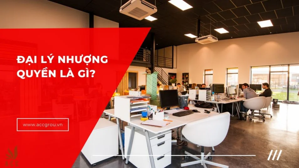 Đại lý nhượng quyền là gì?